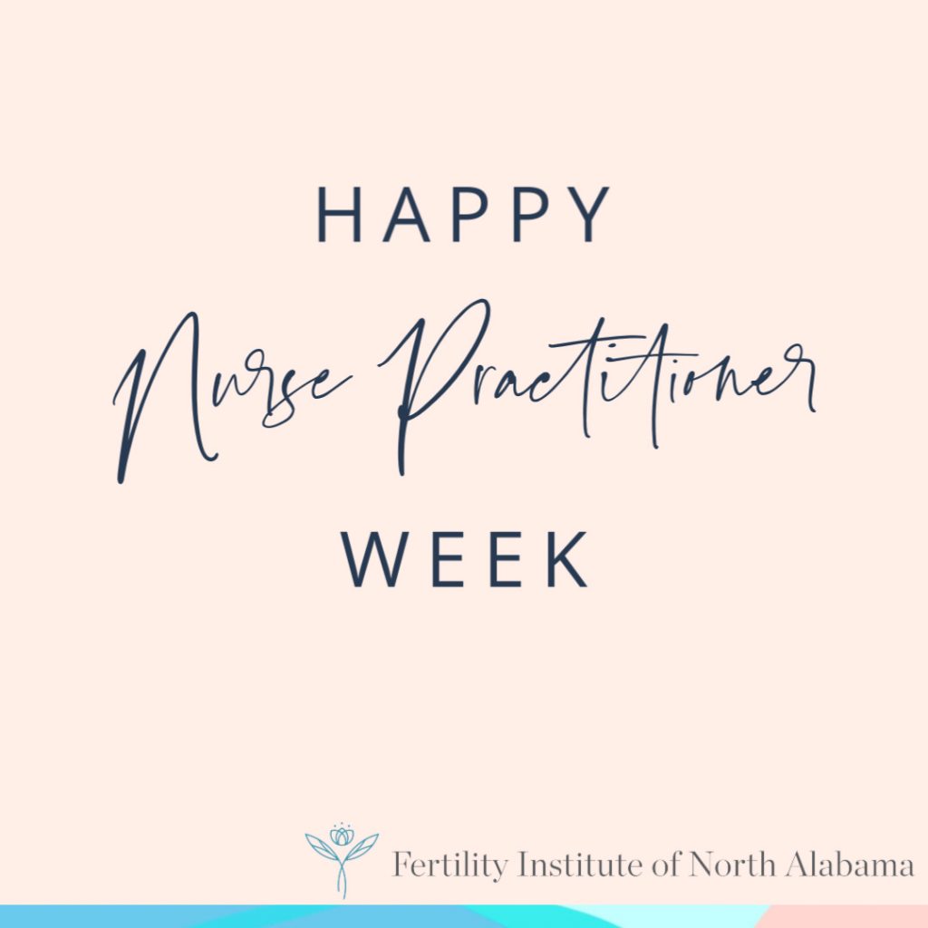 Happy Nurse Practitioner Week! FINA Fertility Institute of North
